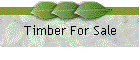 Timber For Sale